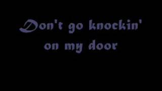 Dont Go Knockin&#39; On My Door Lyrics