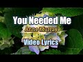 You Needed Me - Anne Murray (Lyrics Video)