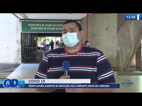 SESAPI apura suspeita de infeccão pela variante delta em Teresina 20 08 2021
