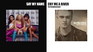 Say My Name + Cry Me a River (Mashup) - The Neighbourhood , Destiny&#39;s Child &amp; Justin Timberlake