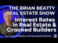 Interest Rates in Real Estate & Crooked Builders