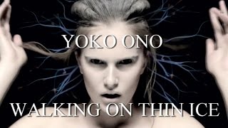 YOKO ONO: Walking On Thin Ice Remix (A Fan's Music Video)