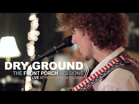 FPS: Dry Ground // The Front Porch Sessions