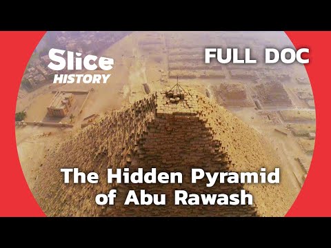 The Mystery of the Lost Pyramid of Abu Rawash I SLICE HISTORY | FULL DOCUMENTARY