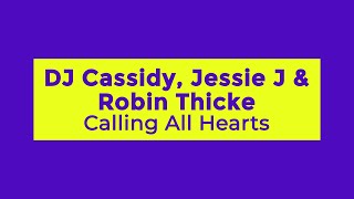 DJ Cassidy, Jessie J &amp; Robin Thicke - Calling All Hearts (Lyrics)