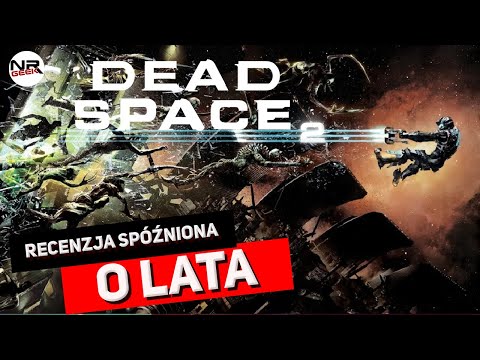 Dead Space 2 - Recenzja po latach