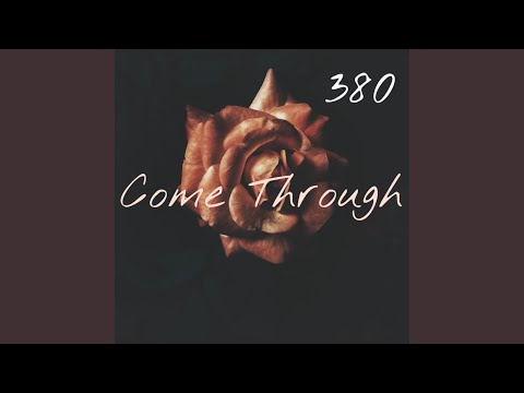 380 Come Through