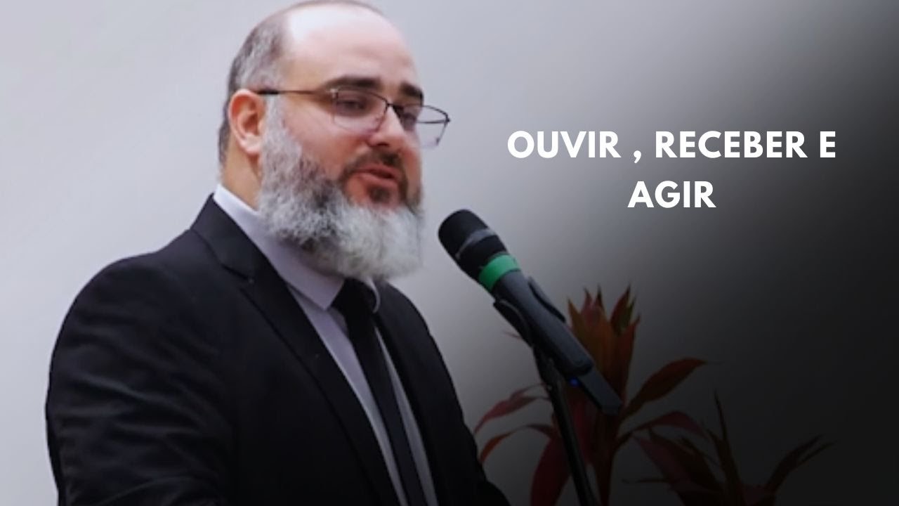 Ouvir , receber e agir | Pr Mateus Oliveira |  17/11/2024