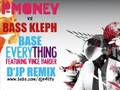 P Money vs Bass Kleph - Bass Everything (D'JP ...