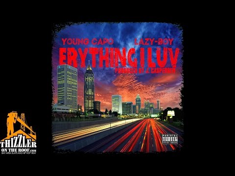 Young Capo & Lazy-Boy - Erything I Luv (Prod by J. Caspersen) [Thizzler.com]