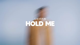 Lavern - Hold Me (Lyrics)