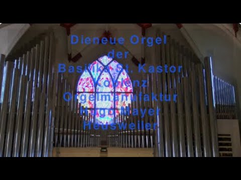 Die neue Orgel der Basilika St.Kastor Koblenz