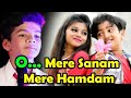 2019 HD VIDEO O Mere Sanam Mere Humdum DJ ओह मेरे सनम मेरे हमदम HD