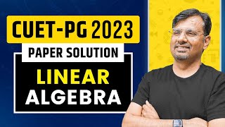 CUET - PG 2021 Paper Solution | Linear Algebra Questions and Solution CUET - PG  by GP Sir