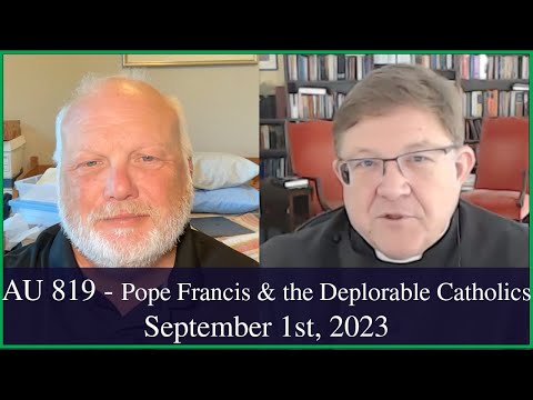 Anglican Unscripted 819 - Pope Francis & the Deplorable Catholics
