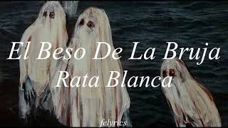 Rata Blanca-El Beso De La Bruja (Letra)