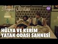 Hayat Şarkısı - Hülya ve Kerim Yatak Odası Sahnesi (SANSÜRSÜZ)