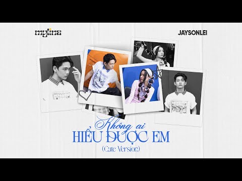 MYLINA, Jaysonlei, SIVEN - 'Không Ai Hiểu Được Em (Cute Version)' | Official Performance Video