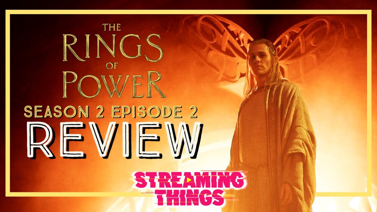 The Rings of Power S2:E2 "Where the Stars are Strange"