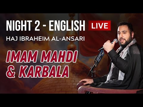 Eve 2nd Muharram 1447AH - English Lecture - Imam Mahdi & Karbala - Haj Ibraheim Al-Ansari