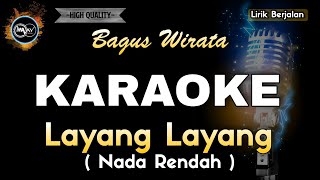 Download lagu LAYANG LAYANG BAGUS WIRATA - KARAOKE NADA RENDAH mp3