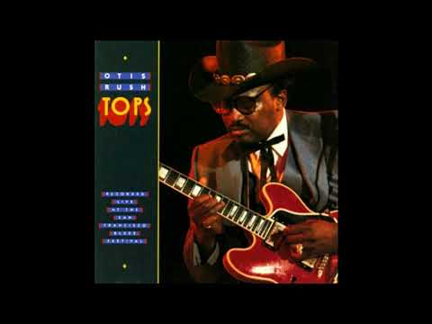 Otis Rush  -Tops (Full Album)