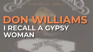 Don Williams - I Recall A Gypsy Woman (Live) (Official Audio)