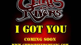 I GOT YOU- CHRIS RIVERS F.K.A. BABY PUN