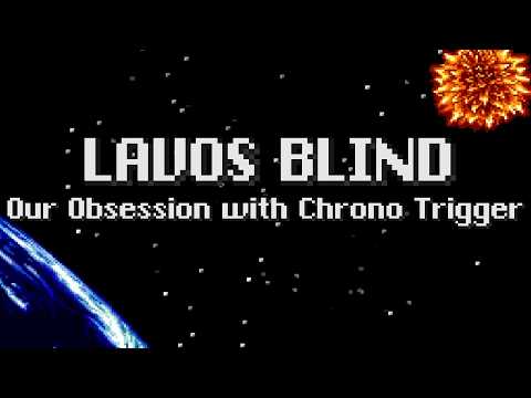 Lavos Blind: Our Obsession with Chrono Trigger
