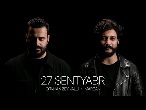 Orkhan Zeynalli ft. MARDAN – 27 Sentyabr (Rəsmi Musiqi Videosu)