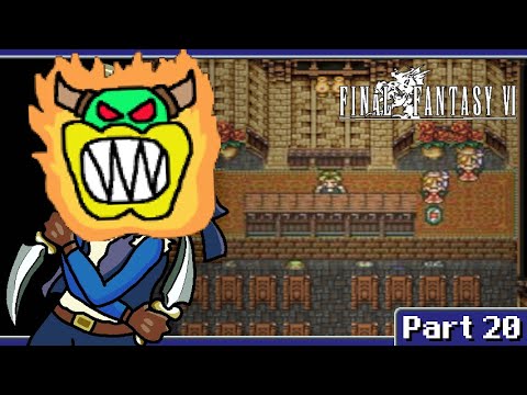 Final Fantasy VI Part 20: AUCTION HOUSE PAIN!