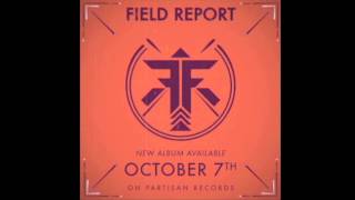 Field Report - "Home (Leave the Lights On)"