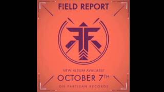 Field Report - &quot;Home (Leave the Lights On)&quot;