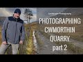 Photographing Cwmorthin Quarry (part 2)