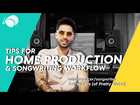 Zak Waters' (Pretty Sister) Tips for Home Production & Songwriting Workflow | Soundfly