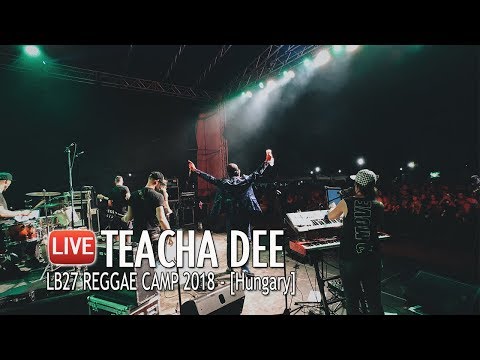 Teacha Dee - LB27 Reggae Camp 2018 [ backed by Budapest Riddim Band]