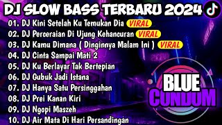 Download lagu DJ SLOW BASS TERBARU 2024🎵DJ KINI SETELAH KU TEMUKAN DIA🎵DJ PERCERAIAN DI UJUNG KEHANCURAN mp3
