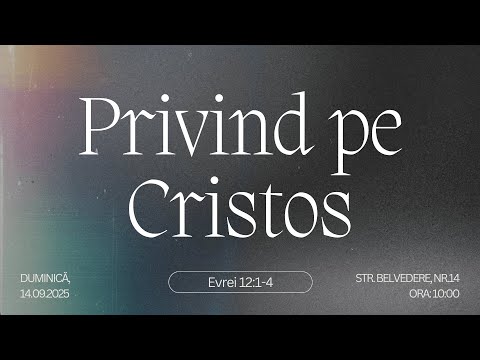 Sfânta Treime Brăila - 14 Septembrie 2025 - Alex Ghiță - Evrei 12:1-4