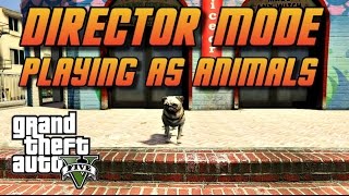 GTA 5[Director Mode]Unlocking and Playing as Animals