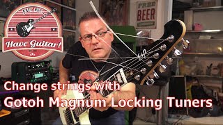 Gotoh Magnum locking tuners - How to change the strings