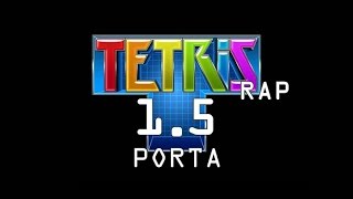 Tetris Rap 1.5│Porta ♪