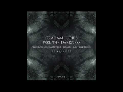 05 - Graham Lloris - Feel The Darkness (Relief Remix) - Preview