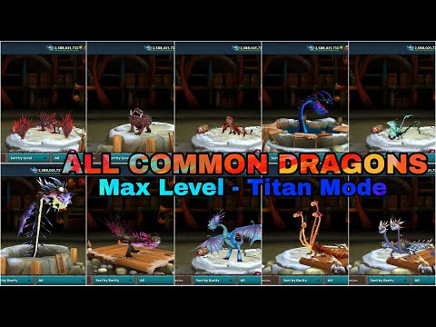 ALL COMMON DRAGONS IN BERK (MAX LEVEL AND TITAN MODE) - Dragons: Rise of Berk