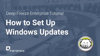 Deep Freeze Enterprise Tutorials: How to Set Up Windows Updates