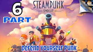 Defend Yourself Punk | Steampunk Syndicate | Part 6 | PC