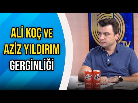 What's Going On Between Ali Koç and Aziz Yıldırım?