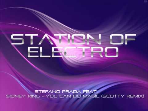 Stefano Prada feat. Sidney King - You can do magic (Scotty Remix)