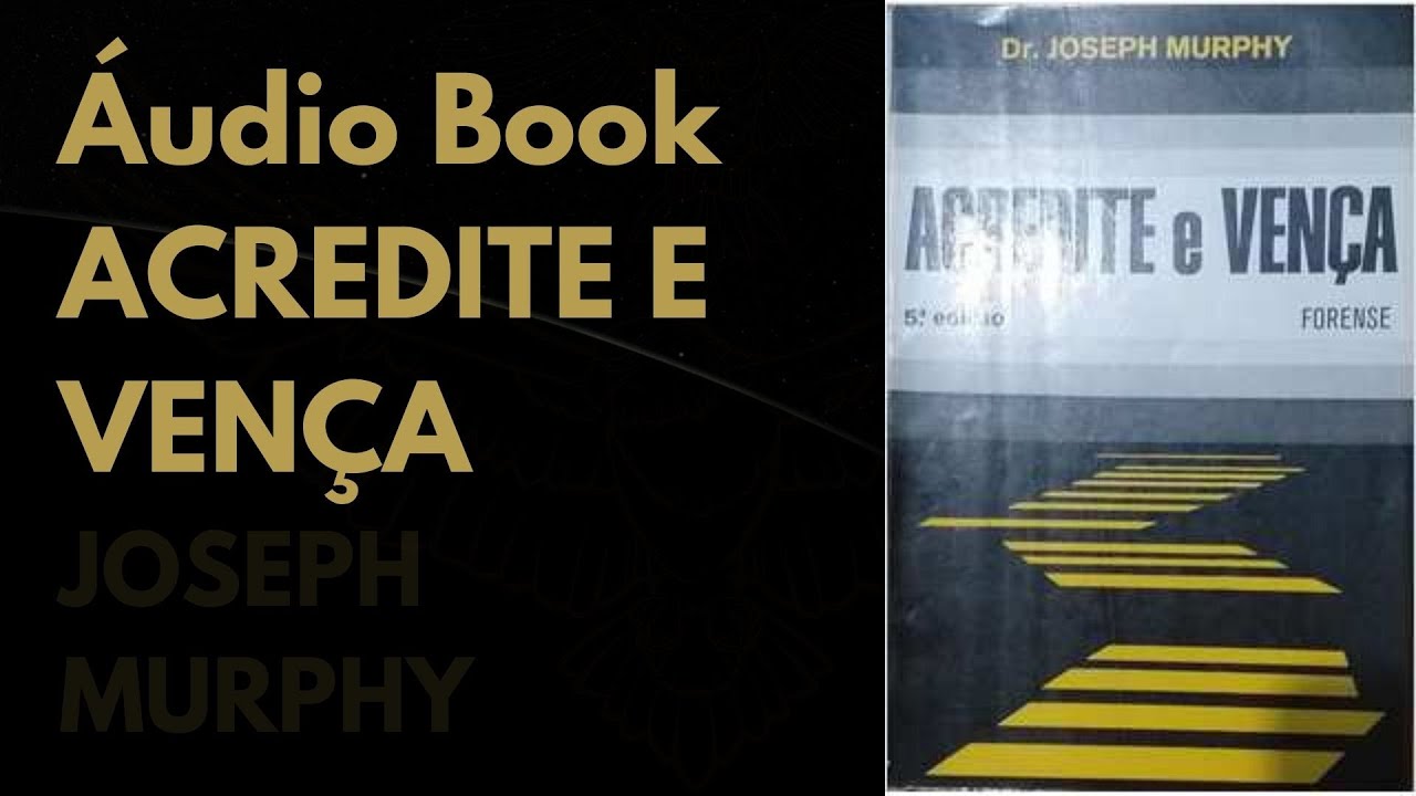 Audio book - ACREDITE E VENÇA - Joseph Murphy