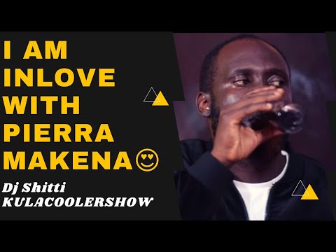 KulaCoolerShow : Dj Shitti - I am in Love with Pierra Makena😍😋