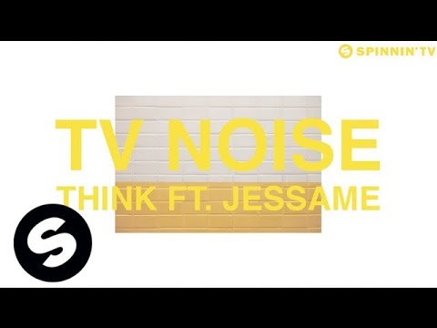 TV Noise - Think (ft. Jessame) (Official Audio)